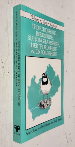 Where to Watch Birds in Bedfordshire, Berkshire, Buckinghamshire, Hertfordshire & Oxfordshire