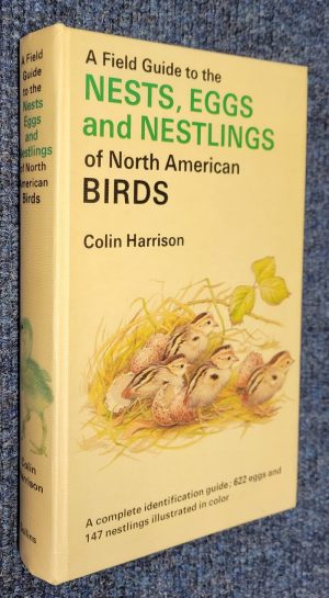 A Field Guide to the Nests, Eggs and Nestlings of North American Birds