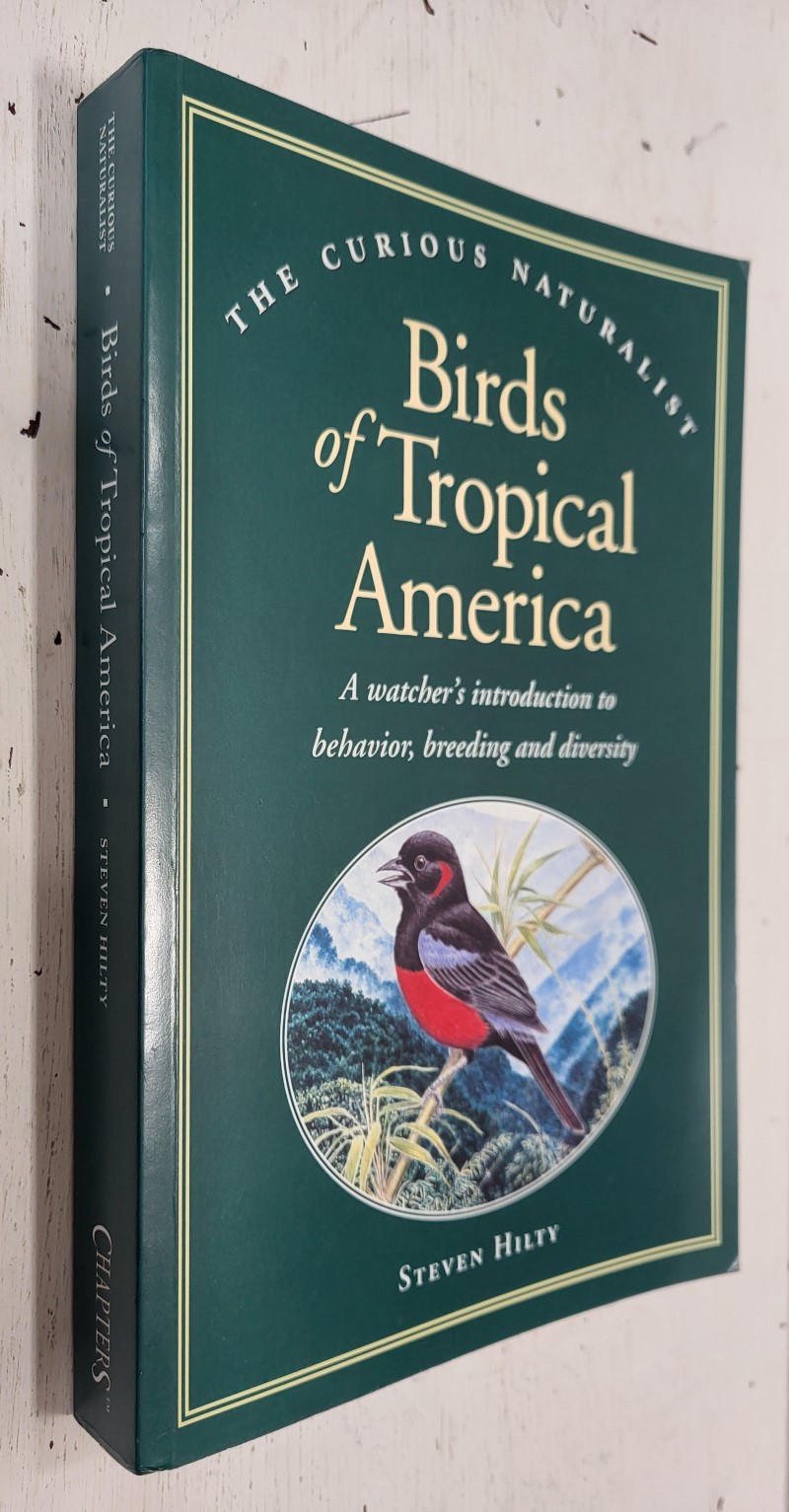 Birds of Tropical America: A watcher's introduction to behaviour, breeding and diversity