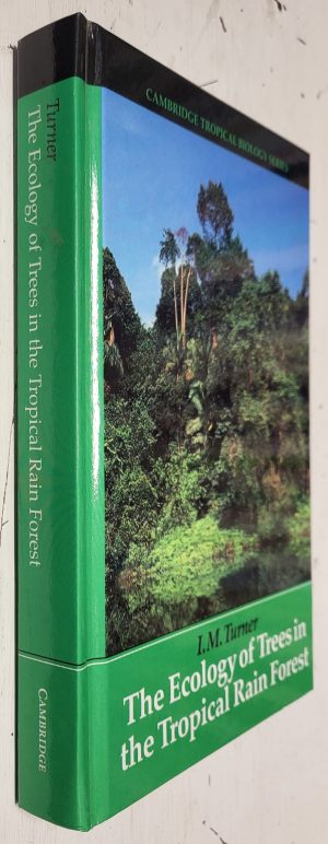 The Ecology of Trees in the Tropical Rain Forest (Cambridge Tropical Biology Series)