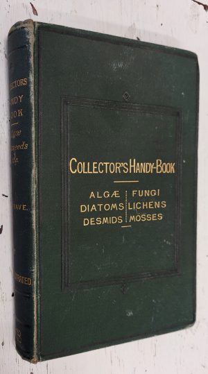 The Collector's Handbook of Algae, Diatoms , Desmids, Fungi, Lichens, Mosses
