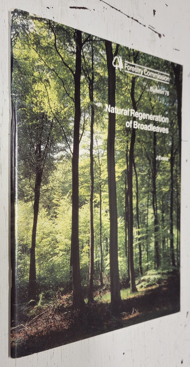 Natural Regeneration of Broadleaves; Forestry Commission Bulletin #78
