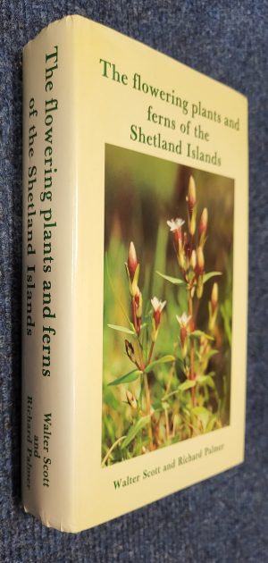 The Flowering Plants and Ferns of the Shetland Islands