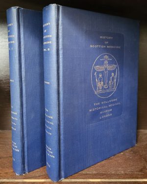 History of Scottish Medicine (in 2 volumes)
