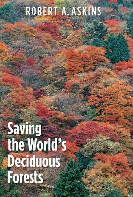 Front cover of Saving the World's Deciduous Forests