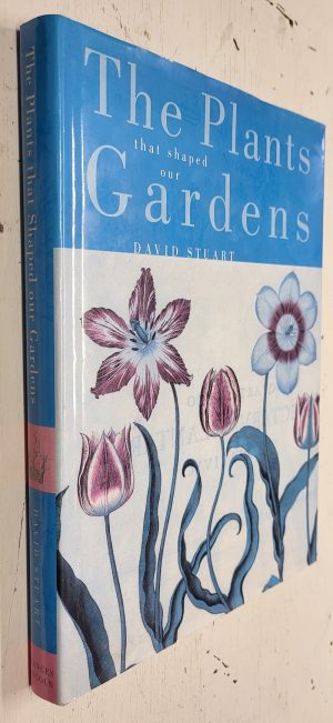 The Plants that shaped our gardens