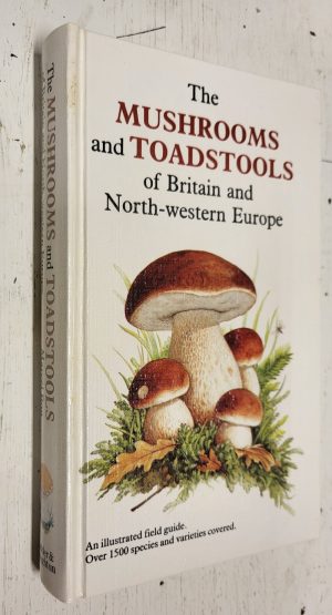 The Mushrooms and Toadstools of Britain and North-western Europe