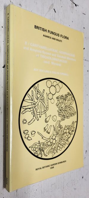 British Fungus Flora Vol. 8: Cantharellaceae, Gomphaceae and amyloid-spored and xeruloid members of tricholomataceae (excl. mycena)