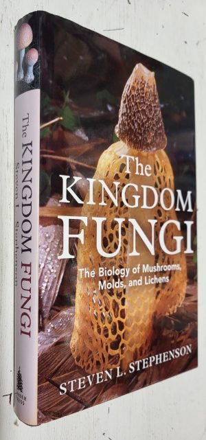 The Kingdom Fungi: The biology of mushrooms, molds, and lichens