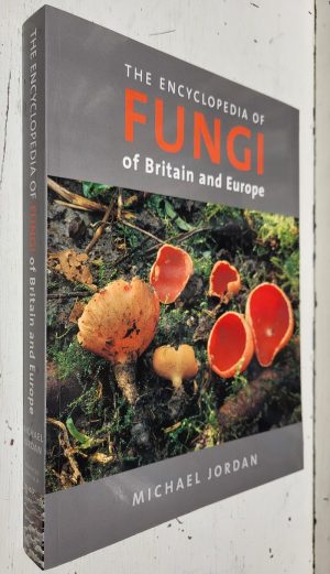 The Encyclopedia of Fungi of Britain and Europe