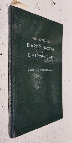 Iowa Ascomycetes ii, iii & iv: Diaporthaceae: Valseae, Diaporthaceae: Diaportheae & Diatrypaceae [3 articles bound together]