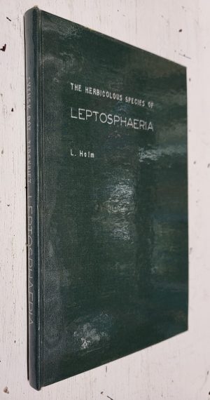 [Numerous articles including] The Herbicolous Swedish Species of the Genus Leptosphaeria Ces. et De Not.