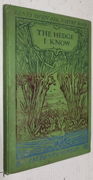 The Hedge I Know [Dent's Open-Air Nature Books, Vol. 1]