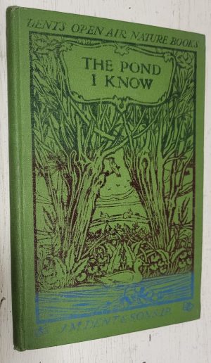 The Pond I Know [Dent's Open-Air Nature Books, Vol 2]