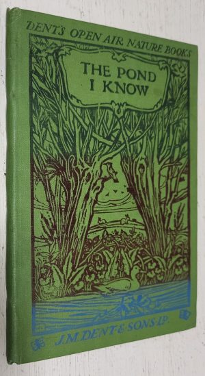 The Pond I Know [Dent's Open-Air Nature Books, Vol 2]