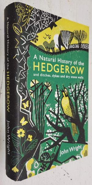 The Natural History of the Hedgerow: And Ditches, Dykes and Dry Stone Walls