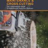 Front cover of The Chainsaw Manual - Chainsaw Maintenance & Cross Cutting