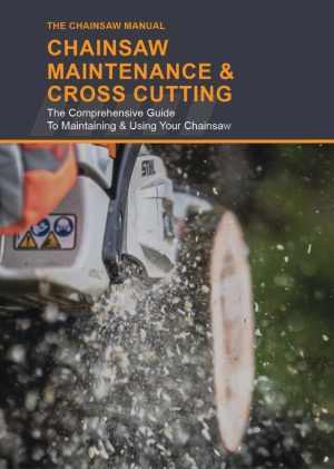 Front cover of The Chainsaw Manual - Chainsaw Maintenance & Cross Cutting