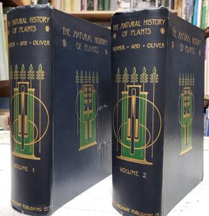 The Natural History of Plants: Their forms, growth, reproduction and distribution (2 volume set)