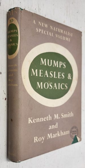 Mumps Measles & Mosaics, New Naturalist Series, Monograph 10