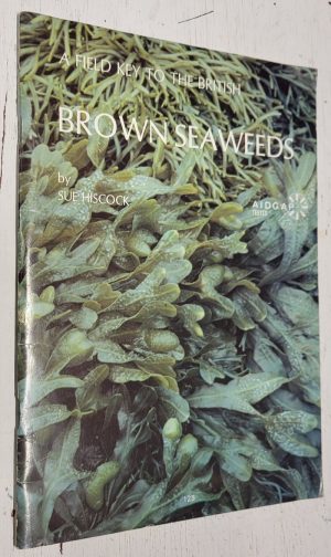 A Field Guide to the British Brown Seaweeds