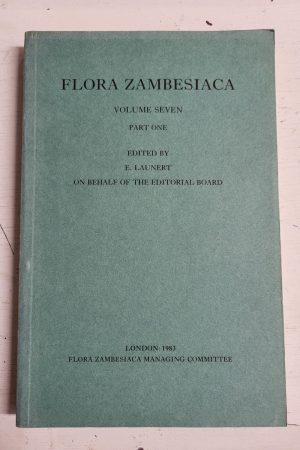 Flora Zambesiaca: Vol 7, Part 1 (Escalloniaceae, Crassulaceae, Valerianaceae, Dipsacaceae & Goodeniaceae - Salvadoraceae)