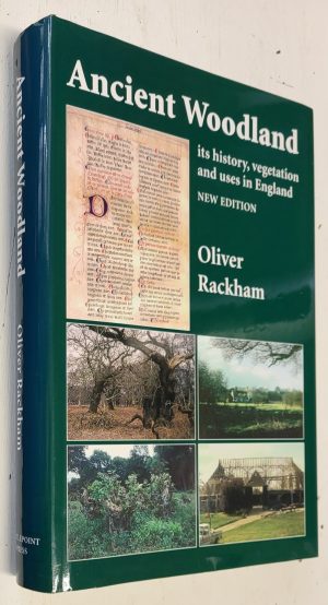 Ancient Woodland: Its History, Vegetation and Uses in England
