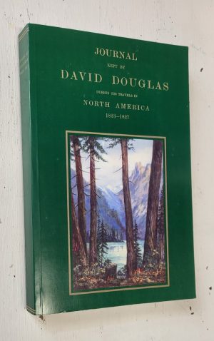 Journal Kept by David Douglas During His Travels in North America 1823-1827