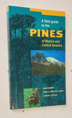 A Field Guide to the Pines of Mexico and Central America