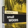 Caring for Small Woods: A Practical Guide