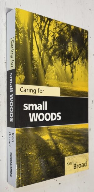 Caring for Small Woods: A Practical Guide