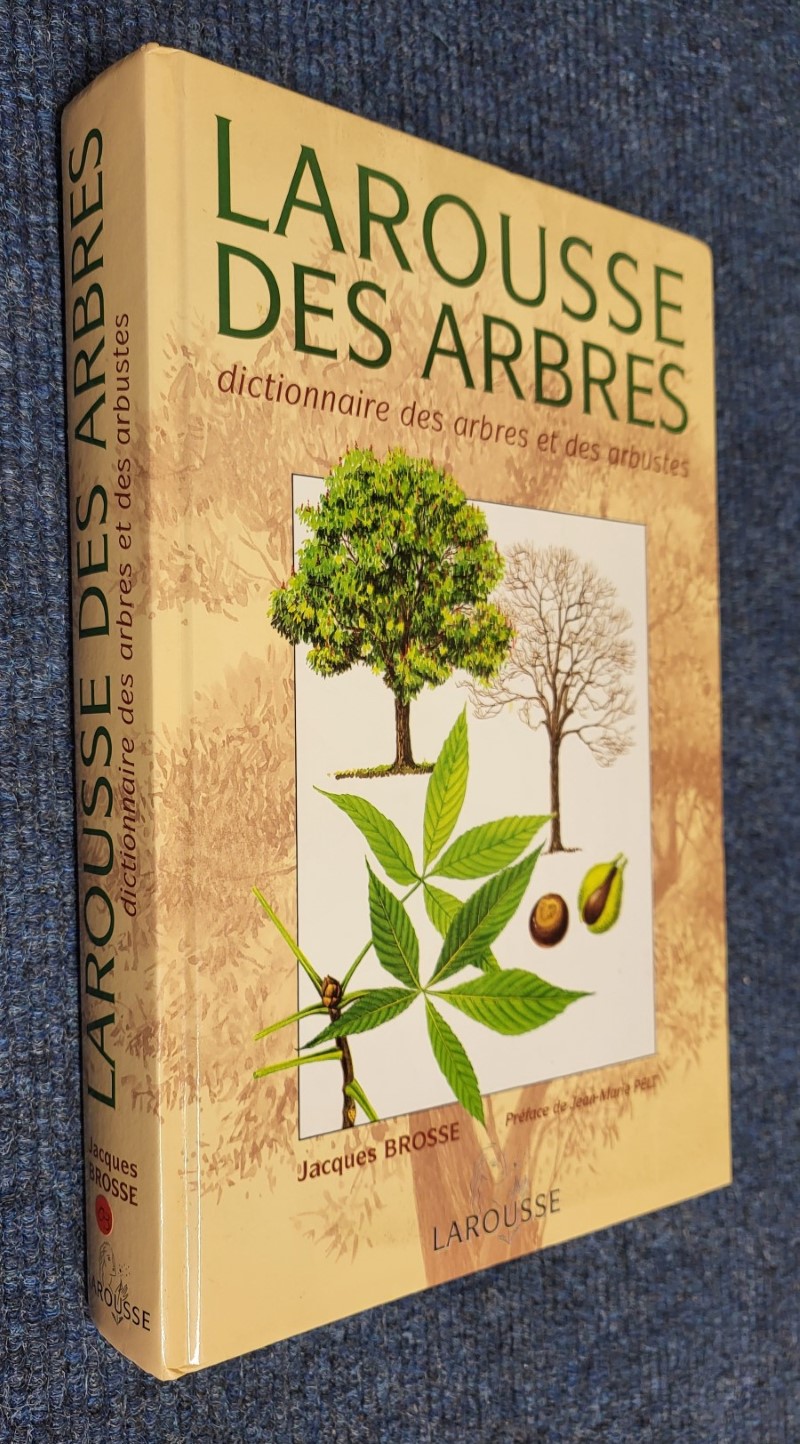Larousse des Arbres: dictionnaire des arbres et des arbustes