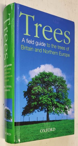 Trees: A Field Guide to the Trees of Britain and Northern Europe