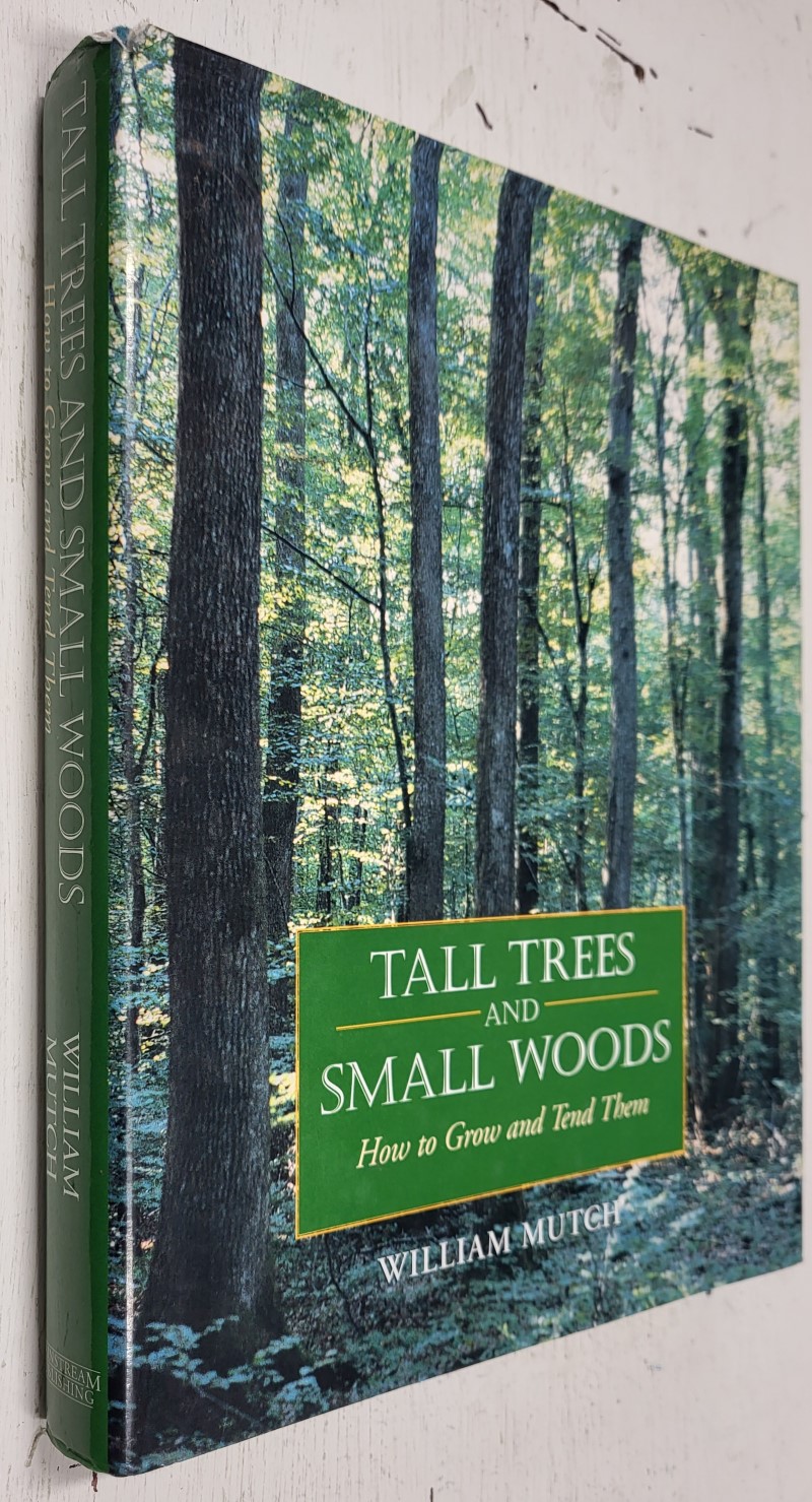 Tall Trees and Small Woods: How to grow and tend them