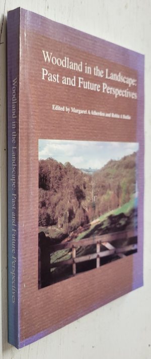 Woodland in the Landscape: Past and Future Perspectives