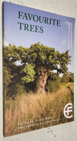 Favourite Trees: A celebration of the favourite trees of Epping Forest district